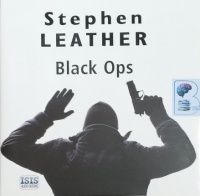 Black Ops written by Stephen Leather performed by Paul Thornley on Audio CD (Unabridged)